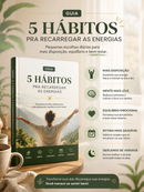 Guia: 5 Hábitos pra Recarregar as Energias
